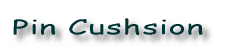 Pin Cushsion 