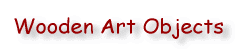 Wooden Art Objects